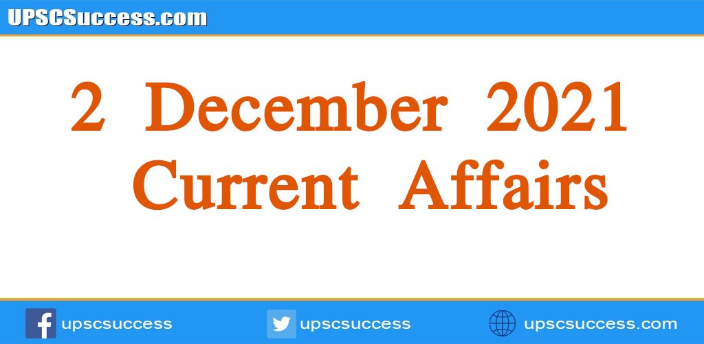 2 December 2021 Current Affairs