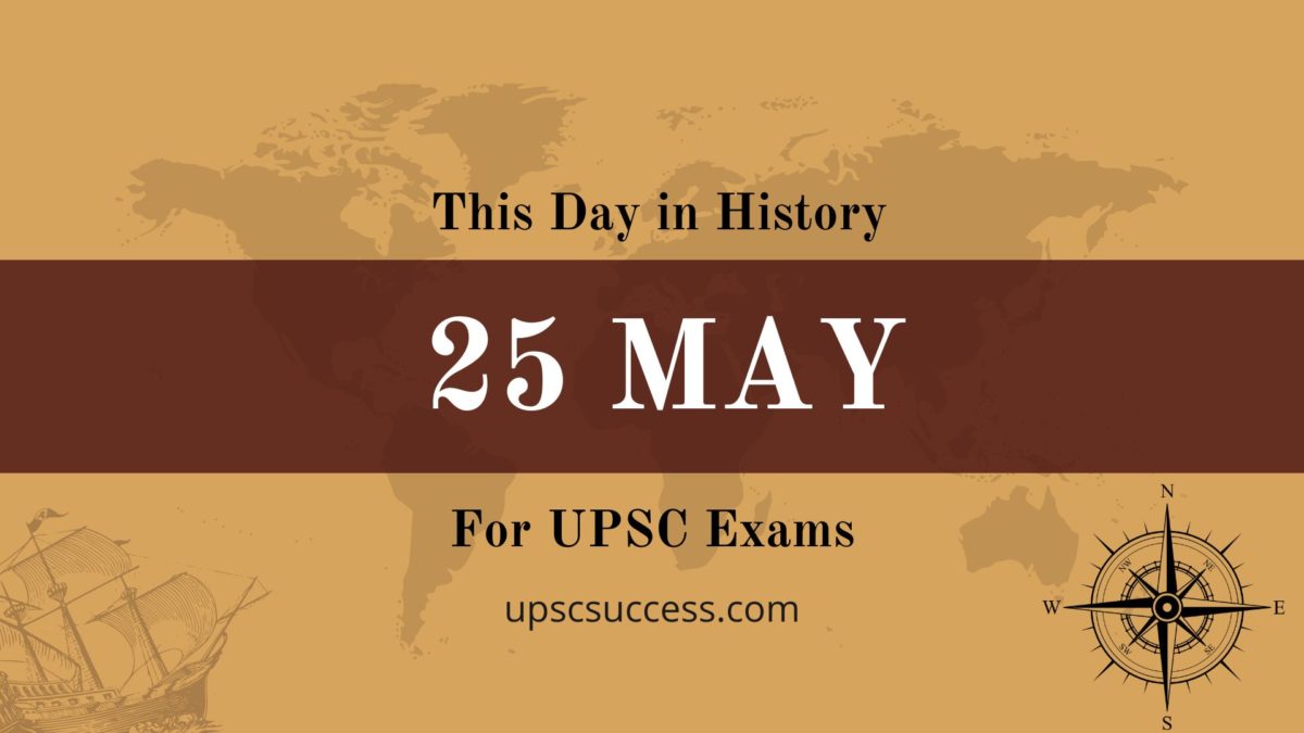 25 May - This Day in History
